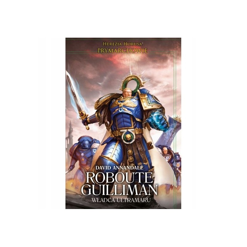 Roboute Guilliman Władca Ultramaru Herezja Horusa Prymarchowie David