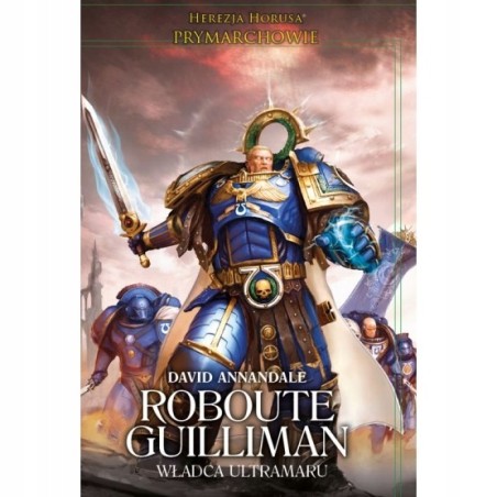 Roboute Guilliman Władca Ultramaru Herezja Horusa Prymarchowie David