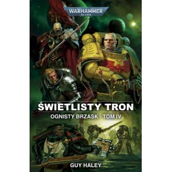 Warhammer 40.000 Ognisty Brzask tom IV - Świetlisty Tron Guy Haley