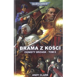 Brama z kości. Ognisty Brzask. Tom 2 Andy Clark