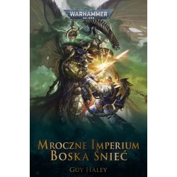 Warhammer 40.000: Mroczne Imperium Boska Śnieć TOM 3 Guy Haley