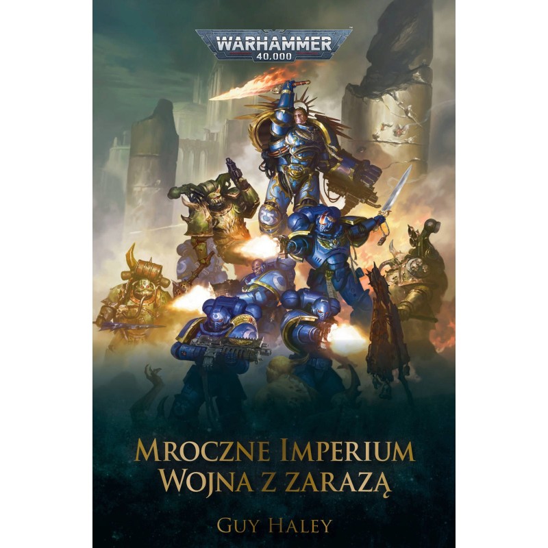 Warhammer 40.000: Mroczne Imperium: Wojna z Zarazą TOM 2 Guy Haley