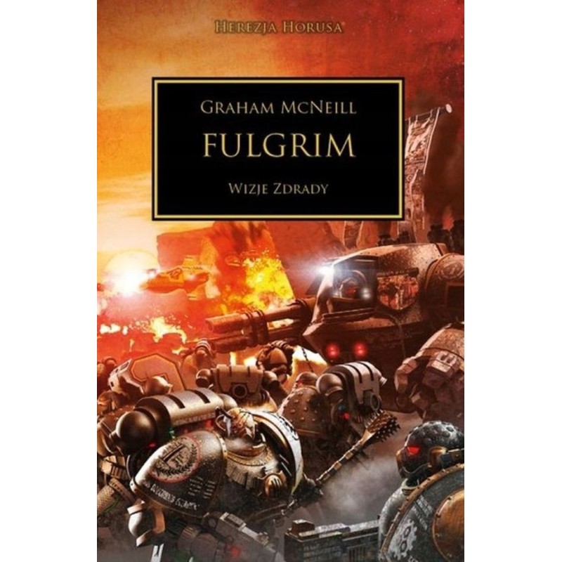Fulgrim- Wizje Zdrady. Herezja Horusa Graham McNeil