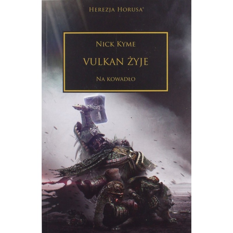 Vulkan żyje. Herezja Horusa Nick Kyme Warhammer Herezja Horusa