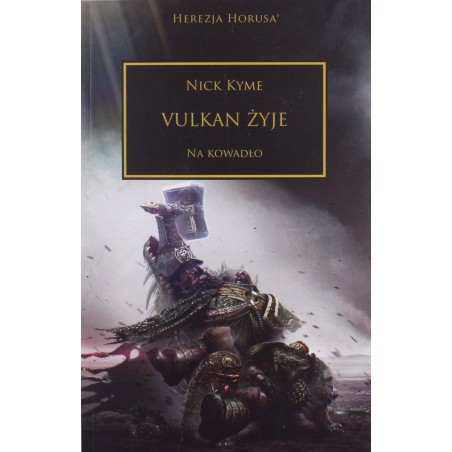Vulkan żyje. Herezja Horusa Nick Kyme Warhammer Herezja Horusa