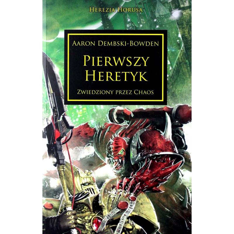 Pierwszy heretyk Aaron Dembski-Bowden Warhammer Herezja Horusa