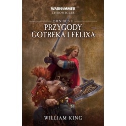 Przygody Gotreka i Felixa - Omnibus II William King